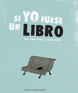 SI YO FUESE UN LIBRO | 9788426141194 | LETRIA, JOSÉ JORGE/LETRIA, ANDRÉ | Galatea Llibres | Llibreria online de Reus, Tarragona | Comprar llibres en català i castellà online