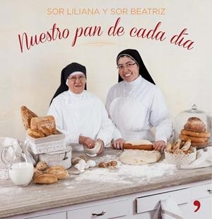 NUESTRO PAN DE CADA DÍA | 9788499984247 | SOR LILIANA/SOR BEATRIZ | Galatea Llibres | Librería online de Reus, Tarragona | Comprar libros en catalán y castellano online
