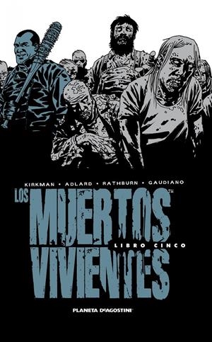 LOS MUERTOS VIVIENTES INTEGRAL 5 | 9788468477701 | KIRKMAN, ROBERT/CHARLIE ADLARD | Galatea Llibres | Llibreria online de Reus, Tarragona | Comprar llibres en català i castellà online