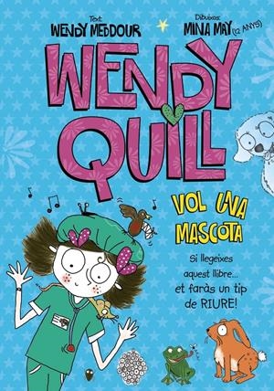 WENDY QUILL VOL UNA MASCOTA | 9788499065687 | MEDDOUR, WENDY | Galatea Llibres | Librería online de Reus, Tarragona | Comprar libros en catalán y castellano online