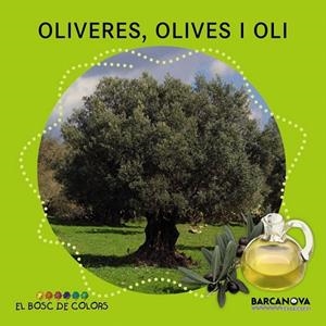 OLIVERES, OLIVES I OLI (BOSC DE COLORS) | 9788448933951 | BALDÓ, ESTEL/GIL, ROSA/SOLIVA, MARIA | Galatea Llibres | Llibreria online de Reus, Tarragona | Comprar llibres en català i castellà online
