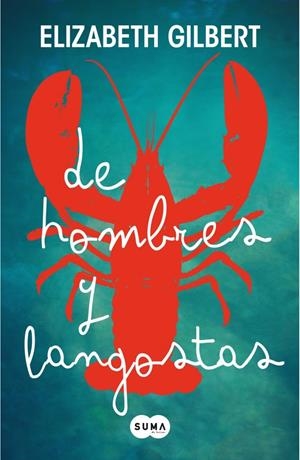 DE HOMBRES Y LANGOSTAS | 9788483652275 | GILBERT, ELIZABETH | Galatea Llibres | Llibreria online de Reus, Tarragona | Comprar llibres en català i castellà online