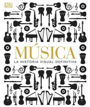 MUSICA. LA HISTORIA VISUAL DEFINITIVA | 9781409372516 | Galatea Llibres | Librería online de Reus, Tarragona | Comprar libros en catalán y castellano online