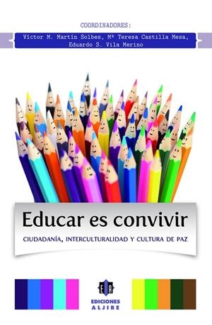 EDUCAR ES CONVIVIR | 9788497007979 | MARTíN SOLBES, VíCTOR M./CASTILLA MESA, MARíA TERESA/VILA MERINO, EDUARDO S. | Galatea Llibres | Llibreria online de Reus, Tarragona | Comprar llibres en català i castellà online