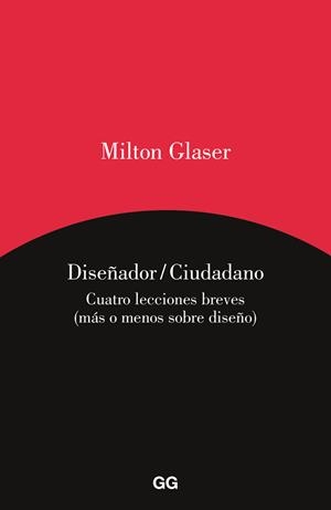 DISEÑADOR / CIUDADANO | 9788425227813 | GLASER, MILTON | Galatea Llibres | Llibreria online de Reus, Tarragona | Comprar llibres en català i castellà online