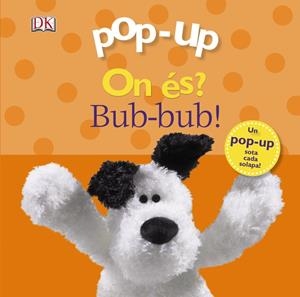 ON ÉS? BUB-BUB! (POP-UP) | 9788499065762 | SIRETT, DAWN | Galatea Llibres | Llibreria online de Reus, Tarragona | Comprar llibres en català i castellà online