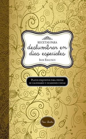 RECETAS PARA DESLUMBRAR EN DÍAS ESPECIALES | 9788416245024 | ERAUZKIN, IKER | Galatea Llibres | Llibreria online de Reus, Tarragona | Comprar llibres en català i castellà online