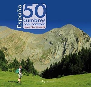 ESPAÑA. 50 CUMBRES CON CORAZÓN | 9788416012039 | ZORRILLA JURADO, JUAN JOSÉ | Galatea Llibres | Librería online de Reus, Tarragona | Comprar libros en catalán y castellano online