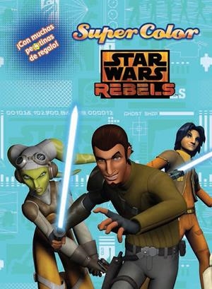 STAR WARS REBELS. SUPERCOLOR | 9788408134046 | Galatea Llibres | Llibreria online de Reus, Tarragona | Comprar llibres en català i castellà online