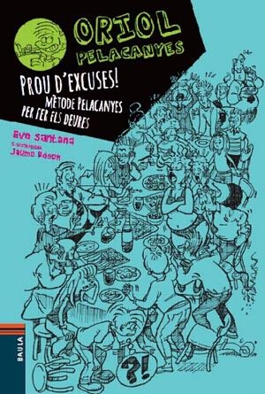 FORA EXCUSES! (ORIOL PELACANYES, 2) | 9788447928347 | SANTANA BIGAS, EVA | Galatea Llibres | Llibreria online de Reus, Tarragona | Comprar llibres en català i castellà online