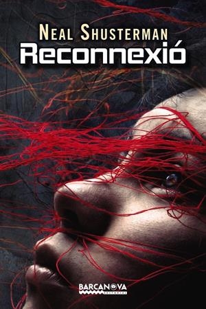 RECONNEXIÓ | 9788448934484 | SHUSTERMAN, NEAL | Galatea Llibres | Llibreria online de Reus, Tarragona | Comprar llibres en català i castellà online