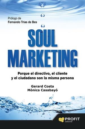 SOUL MARKETING | 9788416115273 | COSTA GUIX, GERARD/CASABAYO BONAS, MÒNICA | Galatea Llibres | Librería online de Reus, Tarragona | Comprar libros en catalán y castellano online