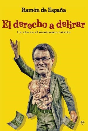 DERECHO A DELIRAR | 9788490602096 | DE ESPAÑA, RAMON | Galatea Llibres | Llibreria online de Reus, Tarragona | Comprar llibres en català i castellà online