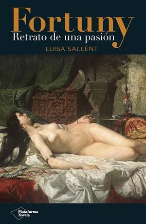 FORTUNY. RETRATO DE UNA PASIÓN | 9788416256105 | LUISA SALLENT | Galatea Llibres | Llibreria online de Reus, Tarragona | Comprar llibres en català i castellà online