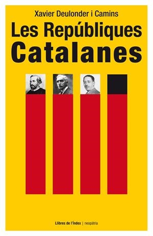 LES REPÚBLIQUES CATALANES | 9788494288975 | DEULONDER I CAMINS, XAVIER | Galatea Llibres | Librería online de Reus, Tarragona | Comprar libros en catalán y castellano online