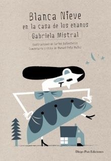 BLANCA NIEVE EN LA CASA DE LOS ENANOS | 9788494265914 | MISTRAL, GABRIELA | Galatea Llibres | Llibreria online de Reus, Tarragona | Comprar llibres en català i castellà online