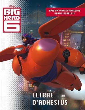 BIG HERO 6. LLIBRE D'ADHESIUS | 9788490576038 | Galatea Llibres | Librería online de Reus, Tarragona | Comprar libros en catalán y castellano online