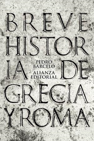 BREVE HISTORIA DE GRECIA Y ROMA | 9788420693286 | BARCELÓ, PEDRO | Galatea Llibres | Librería online de Reus, Tarragona | Comprar libros en catalán y castellano online