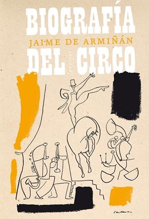 BIOGRAFÍA DEL CIRCO | 9788415862277 | ARMIÑÁN, JAIME DE | Galatea Llibres | Librería online de Reus, Tarragona | Comprar libros en catalán y castellano online