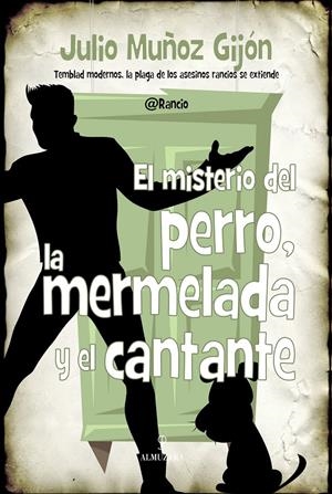 EL MISTERIO DEL PERRO, LA MERMELADA Y EL CANTANTE | 9788416100828 | MUÑOZ GIJÓN, JULIO | Galatea Llibres | Llibreria online de Reus, Tarragona | Comprar llibres en català i castellà online