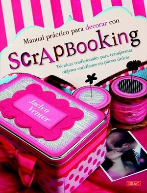 MANUAL PRÁCTICO PARA DECORAR CON SCRAPBOOKING | 9788498744415 | VENTER, JACLYN | Galatea Llibres | Librería online de Reus, Tarragona | Comprar libros en catalán y castellano online