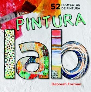 LABORATORIO DE PINTURA | 9788415053507 | FORMAN, DEBORA | Galatea Llibres | Llibreria online de Reus, Tarragona | Comprar llibres en català i castellà online