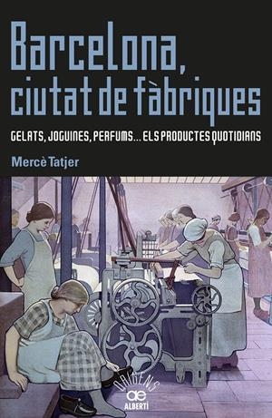 BARCELONA, CIUTAT DE FÀBRIQUES | 9788472461031 | TATJER, MERCÈ | Galatea Llibres | Llibreria online de Reus, Tarragona | Comprar llibres en català i castellà online