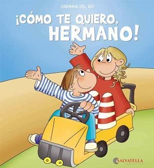 ¡CÓMO TE QUIERO, HERMANO! | 9788484128366 | DEL RIO GALVE, CARMINA | Galatea Llibres | Llibreria online de Reus, Tarragona | Comprar llibres en català i castellà online
