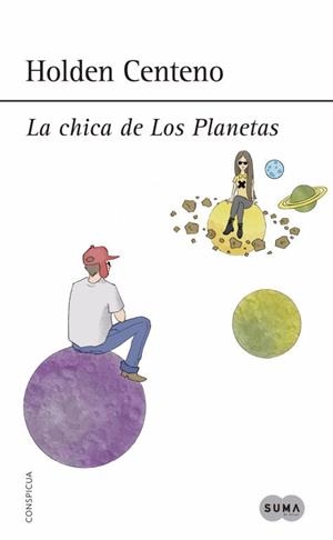 LA CHICA DE LOS PLANETAS | 9788483659168 | CENTENO, HOLDEN | Galatea Llibres | Librería online de Reus, Tarragona | Comprar libros en catalán y castellano online