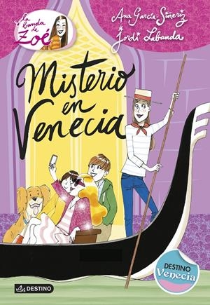 MISTERIO EN VENECIA (LA BANDA DE ZOÉ, 9) | 9788408133834 | GARCÍA-SIÑERIZ, ANA; LABANDA, JORDI | Galatea Llibres | Llibreria online de Reus, Tarragona | Comprar llibres en català i castellà online