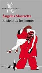 CIELO DE LOS LEONES, EL | 9788432211843 | MASTRETTA, ANGELES | Galatea Llibres | Librería online de Reus, Tarragona | Comprar libros en catalán y castellano online