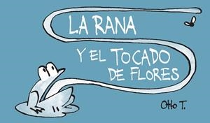 LA RANA Y EL TOCADO DE FLORES. FLIPBOOKS | 9788416033362 | Galatea Llibres | Llibreria online de Reus, Tarragona | Comprar llibres en català i castellà online