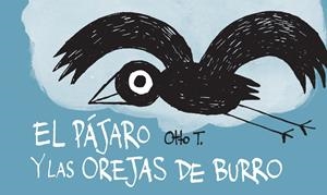 EL PÁJARO Y LAS OREJAS DE BURRO | 9788416033355 | Galatea Llibres | Llibreria online de Reus, Tarragona | Comprar llibres en català i castellà online