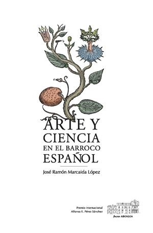 ARTE Y CIENCIA EN EL BARROCO ESPAÑOL | 9788415963363 | MARCAIDA LÓPEZ, JOSÉ RAMÓN | Galatea Llibres | Librería online de Reus, Tarragona | Comprar libros en catalán y castellano online