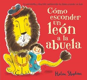 CÓMO ESCONDER UN LEÓN A LA ABUELA | 9788416075164 | STEPHENS, HELEN | Galatea Llibres | Librería online de Reus, Tarragona | Comprar libros en catalán y castellano online