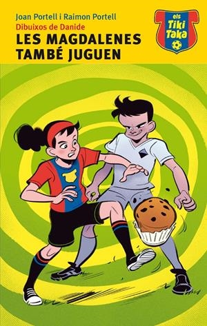 LES MAGDALENES TAMBE JUGUEN | 9788415975212 | PORTELL, JOAN | Galatea Llibres | Llibreria online de Reus, Tarragona | Comprar llibres en català i castellà online