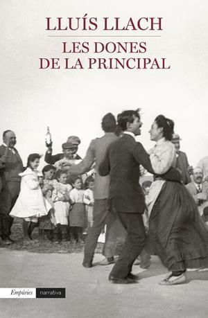 LES DONES DE LA PRINCIPAL | 9788497879903 | LLACH, LLUIS | Galatea Llibres | Llibreria online de Reus, Tarragona | Comprar llibres en català i castellà online