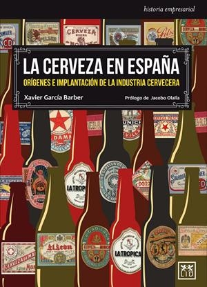 LA CERVEZA EN ESPAÑA | 9788483569566 | GARCÍA BARBER, XAVIER/OLALLA, JACOBO | Galatea Llibres | Llibreria online de Reus, Tarragona | Comprar llibres en català i castellà online