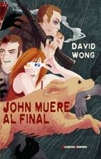 JOHN MUERE AL FINAL | 9788477027850 | WONG, DAVID | Galatea Llibres | Librería online de Reus, Tarragona | Comprar libros en catalán y castellano online