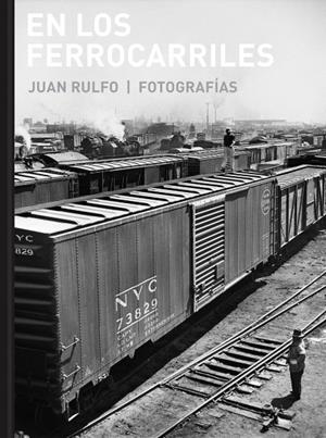 EN LOS FERROCARRILES | 9788415118985 | RULFO, JUAN | Galatea Llibres | Llibreria online de Reus, Tarragona | Comprar llibres en català i castellà online