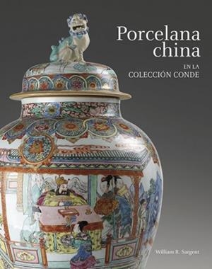 PORCELANA CHINA EN LA COLECCIÓN CONDE | 9786078310050 | SARGENT, WILLIAM R./BONTA DE LA PEZUELA, MARíA | Galatea Llibres | Llibreria online de Reus, Tarragona | Comprar llibres en català i castellà online