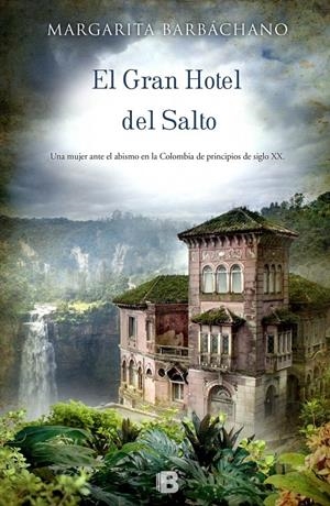 EL GRAN HOTEL DEL SALTO | 9788466655781 | BARBÁCHANO, MARGARITA | Galatea Llibres | Llibreria online de Reus, Tarragona | Comprar llibres en català i castellà online