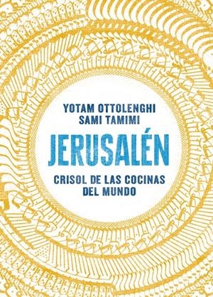 JERUSALÉN. CRISOL DE LAS COCINAS DEL MUNDO | 9788416295012 | OTTOLENGHI, YOTAM/TAMIMI, SAMI | Galatea Llibres | Librería online de Reus, Tarragona | Comprar libros en catalán y castellano online