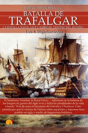 BREVE HISTORIA DE LA BATALLA DE TRAFALGAR | 9788499676500 | ÍÑIGO FERNÁNDEZ, LUIS E. | Galatea Llibres | Librería online de Reus, Tarragona | Comprar libros en catalán y castellano online