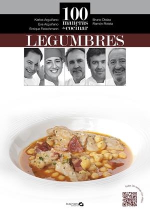 100 MANERAS DE COCINAR LEGUMBRES | 9788496177949 | ARGUIÑANO, KARLOS/OTEIZA, BRUNO/ROTETA, RAMÓN/FLEISCHMANN, ENRIQUE/ARGUIÑANO, EVA | Galatea Llibres | Llibreria online de Reus, Tarragona | Comprar llibres en català i castellà online