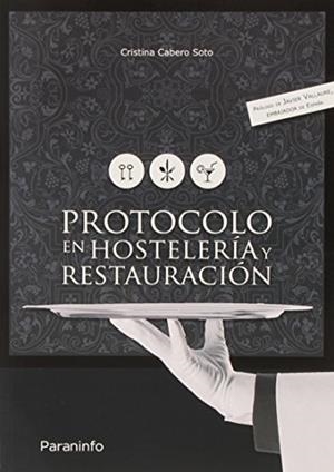 PROTOCOLO EN HOSTELERÍA Y RESTAURACIÓN | 9788428399302 | CABERO SOTO, CRISTINA | Galatea Llibres | Librería online de Reus, Tarragona | Comprar libros en catalán y castellano online