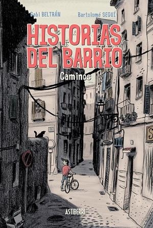 HISTORIAS DEL BARRIO. CAMINOS. | 9788415685401 | BELTRÁN NAVAS, GABRIEL/SEGUÍ NICOLAU, BARTOLOMÉ | Galatea Llibres | Llibreria online de Reus, Tarragona | Comprar llibres en català i castellà online