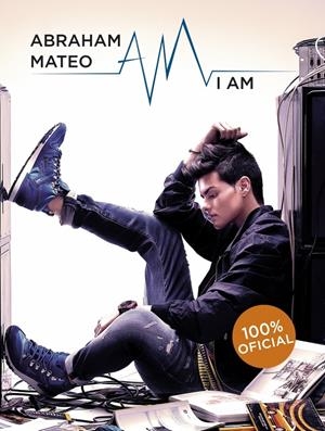 ABRAHAM MATEO I AM 100% OFICIAL | 9788490433584 | Galatea Llibres | Llibreria online de Reus, Tarragona | Comprar llibres en català i castellà online