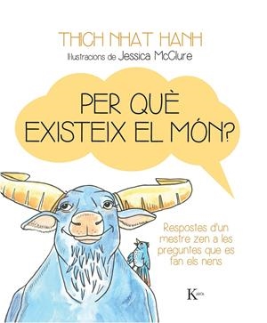 PER QUÈ EXISTEIX EL MÓN? | 9788499884158 | NHAT HANH, THICH | Galatea Llibres | Librería online de Reus, Tarragona | Comprar libros en catalán y castellano online