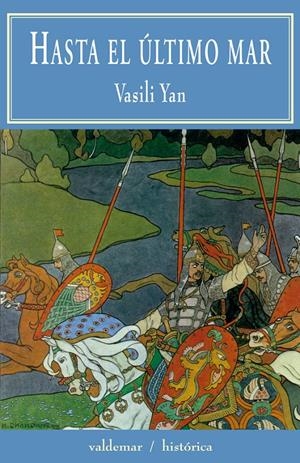HASTA EL ÚLTIMO MAR | 9788477027799 | YAN, VASILI | Galatea Llibres | Librería online de Reus, Tarragona | Comprar libros en catalán y castellano online